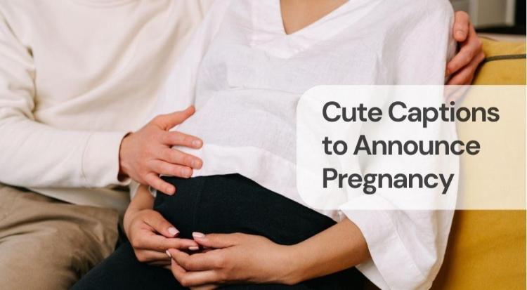 Cute captions to announce pregnancy