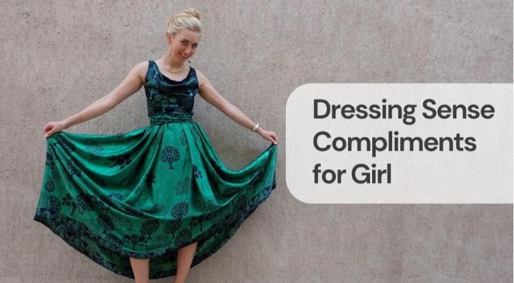 Dressing sense compliments for girl Dressing sense compliments for girl