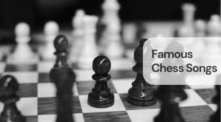 Famous chess songs Famous chess songs