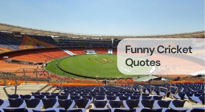 Funny cricket quotes