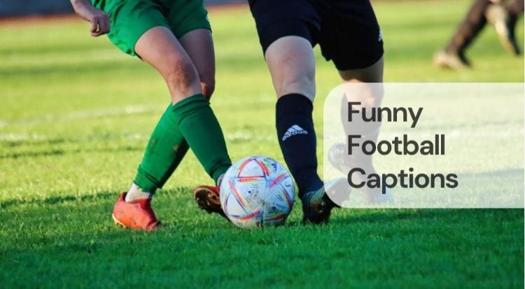 Funny football captions Funny football captions