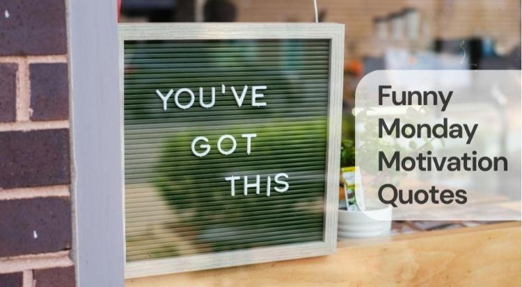 Funny monday motivation quotes