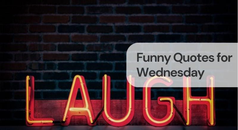 Funny quotes for wednesday