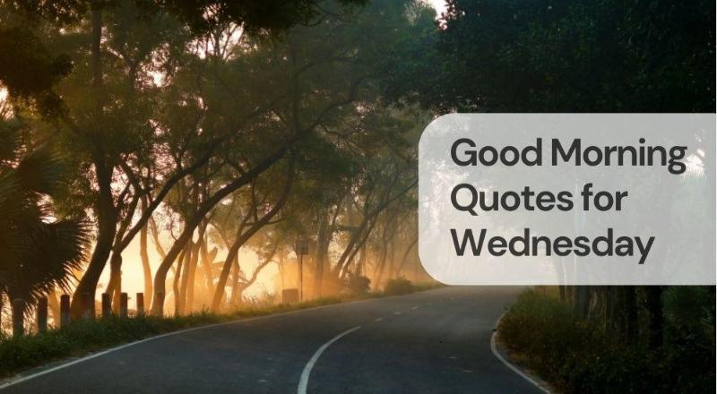 Good morning quotes for wednesday