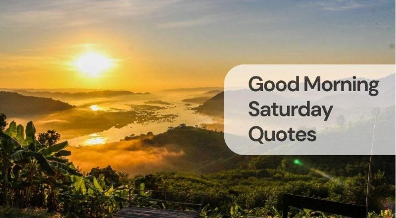 Good morning saturday quotes