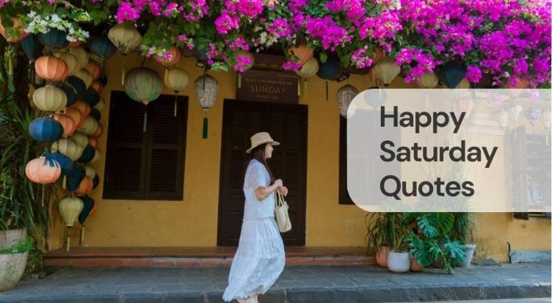 Happy saturday quotes
