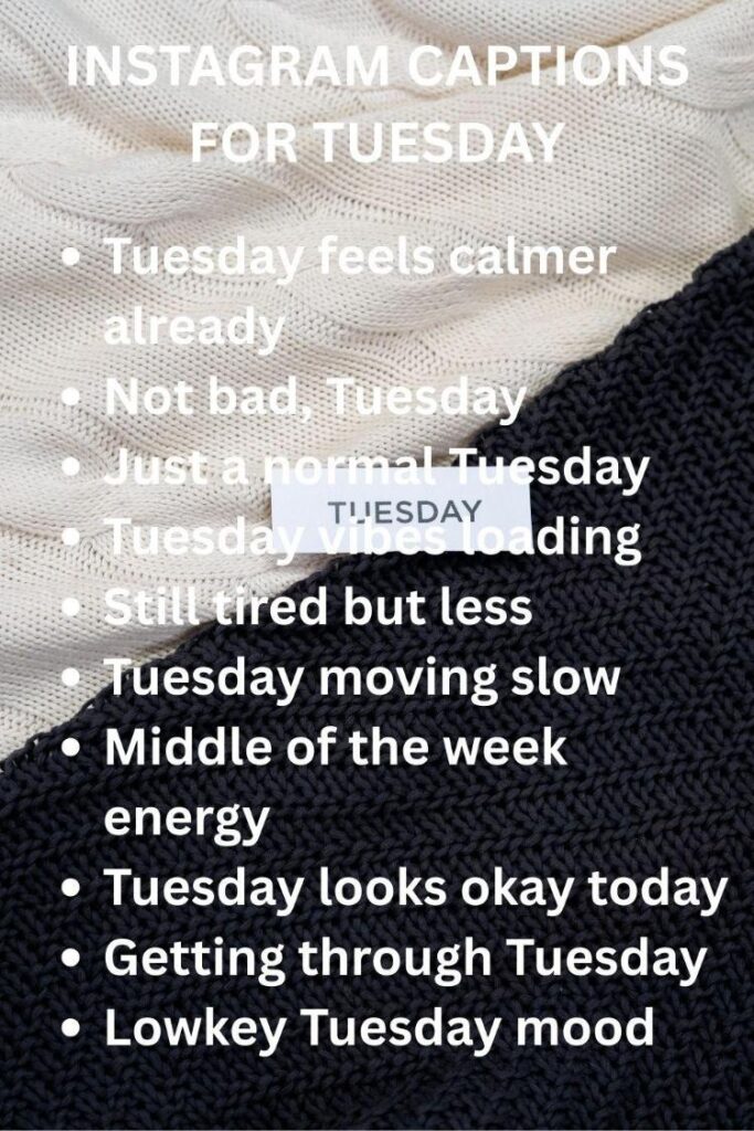 Instagram captions for tuesday