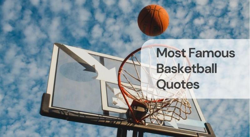 Most famous basketball quotes Most famous basketball quotes