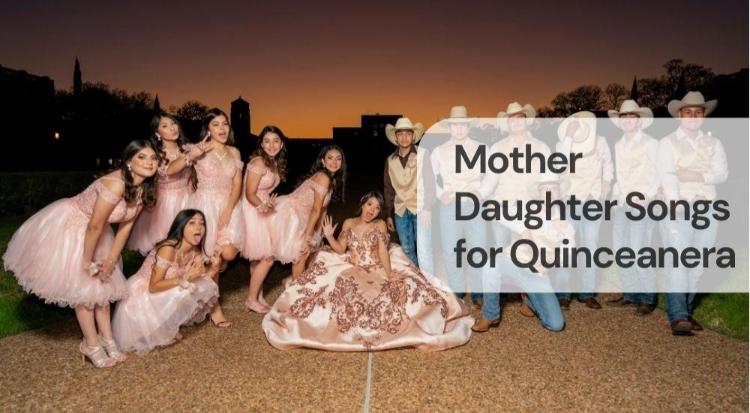 Mother daughter songs for quinceanera Mother daughter songs for quinceanera