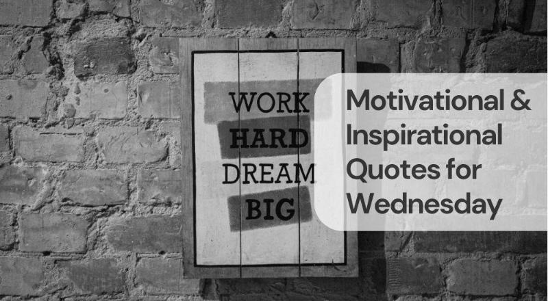 Motivational & inspirational quotes for wednesday