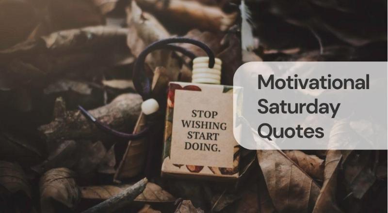 Motivational saturday quotes
