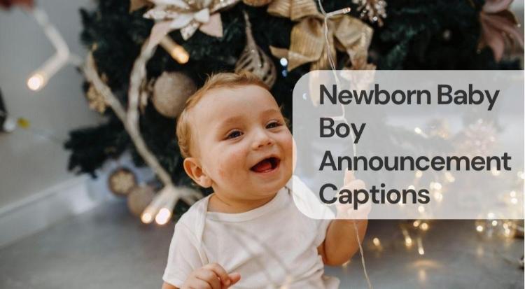 Newborn baby boy announcement captions