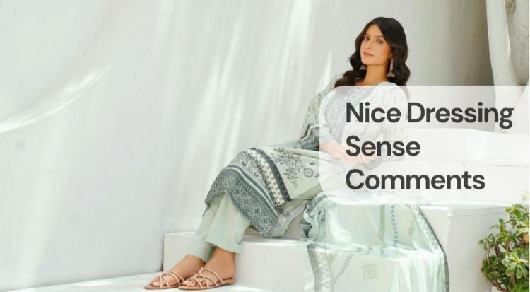 Nice dressing sense comments Nice dressing sense comments