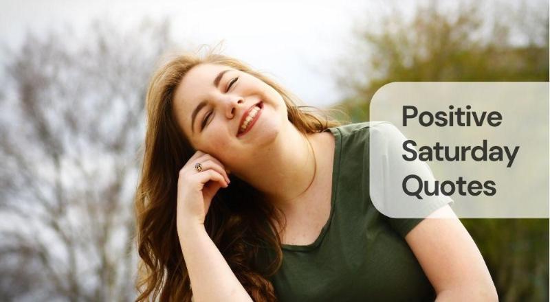 Positive saturday quotes