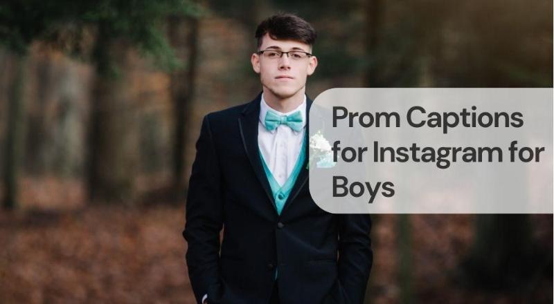 Prom captions for instagram for boys Prom captions for instagram for boys
