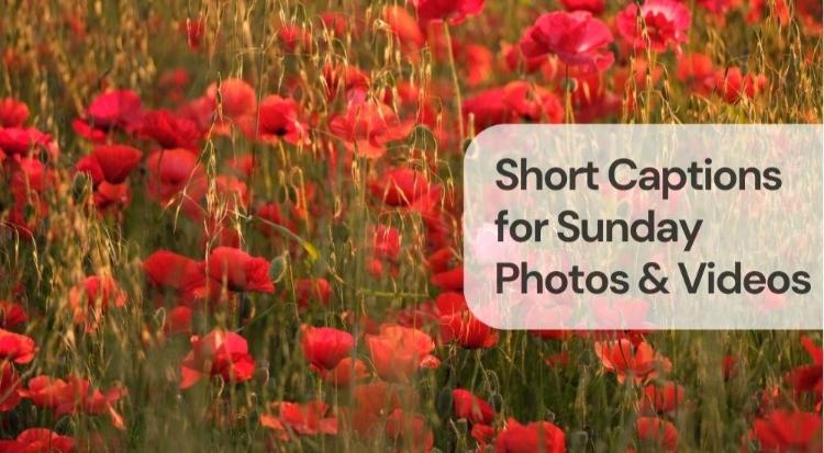 Short captions for sunday photos & videos