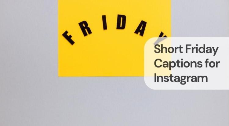 Short friday captions for instagram