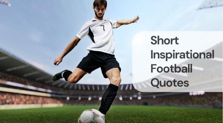 Short inspirational football quotes Short inspirational football quotes