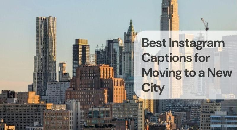 Best instagram captions for moving to a new city