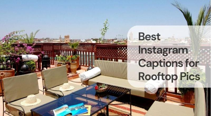 Best instagram captions for rooftop pics