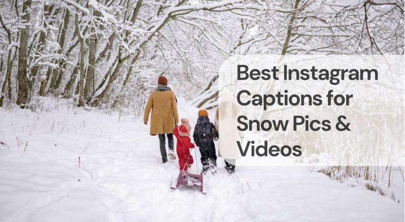 Best instagram captions for snow pics & videos