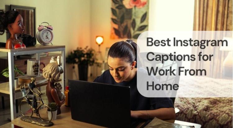 Best instagram captions for work from home