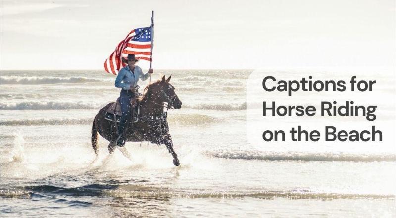 Captions for horse riding on the beach Captions for horse riding on the beach