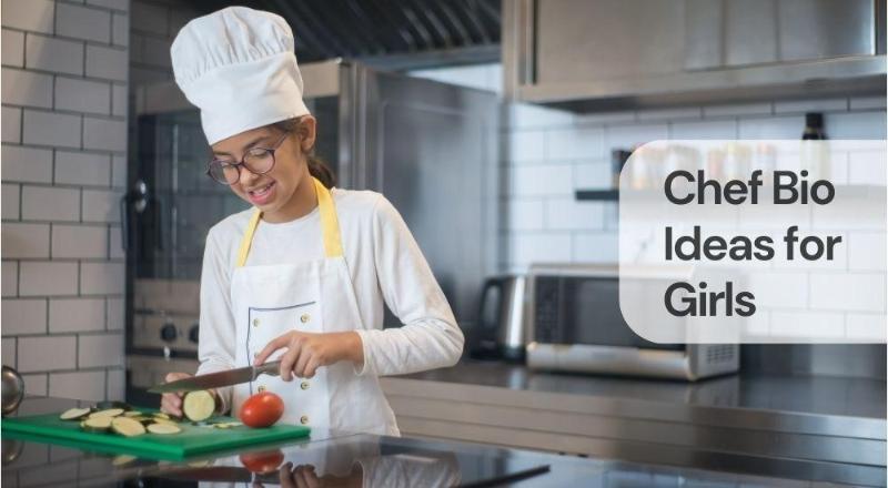 Chef bio ideas for girls