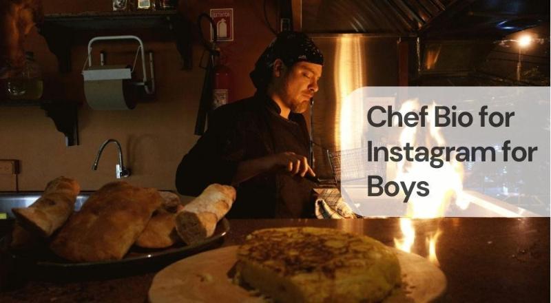 Chef bio for instagram for boys