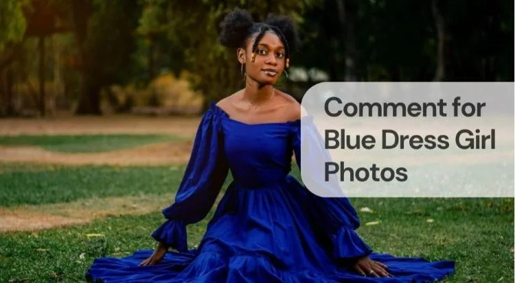 blue dress comments Blue Dress Captions and Quotes for Instagram