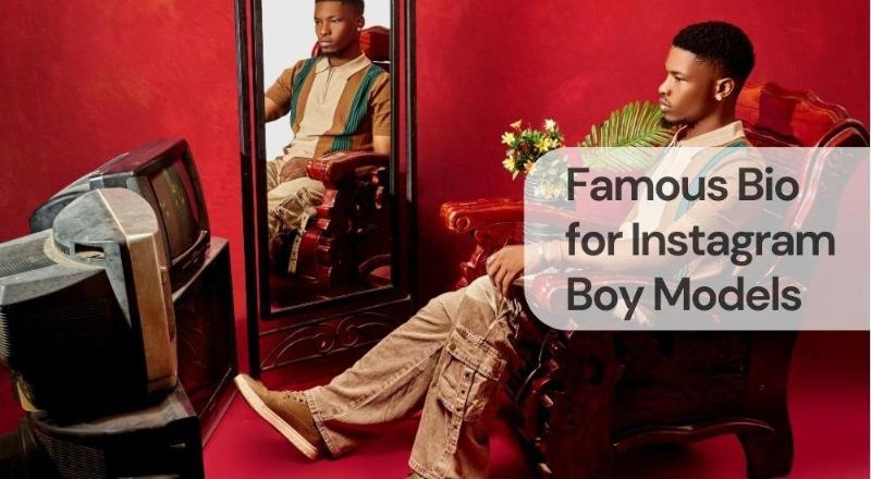 Famous bio for instagram boy models