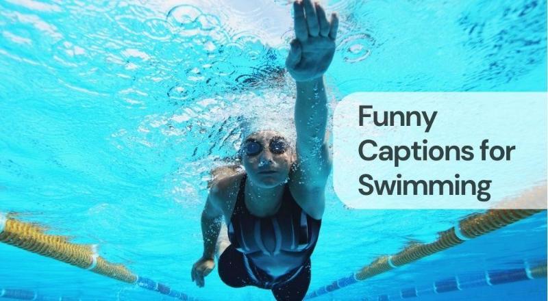 Funny captions for swimming