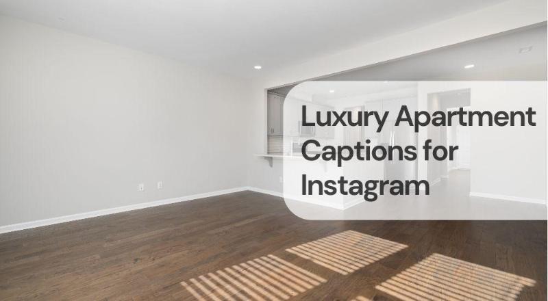 Luxury apartment captions for instagram