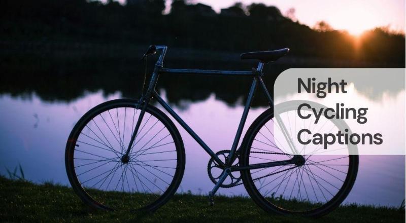 Night cycling captions Night cycling captions