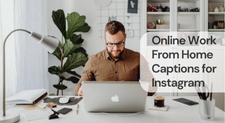 Online work from home captions for instagram