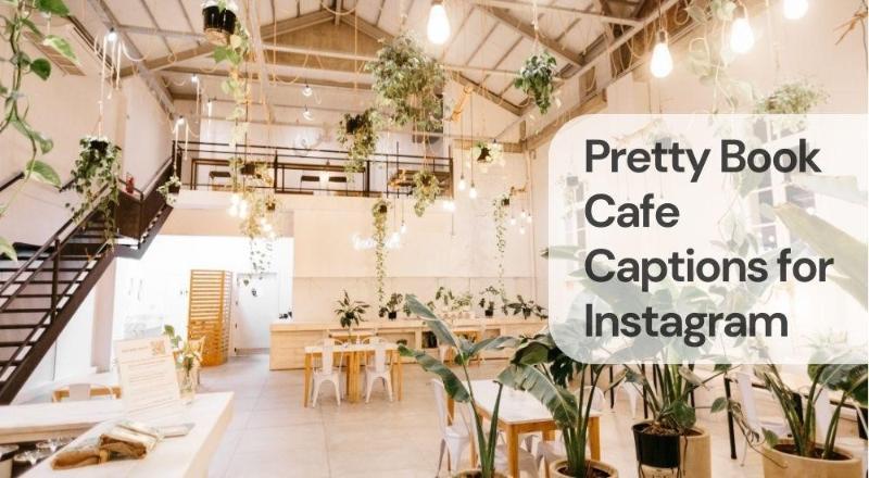 Pretty book cafe captions for instagram