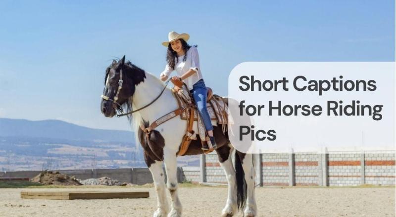 Short captions for horse riding pics Short captions for horse riding pics