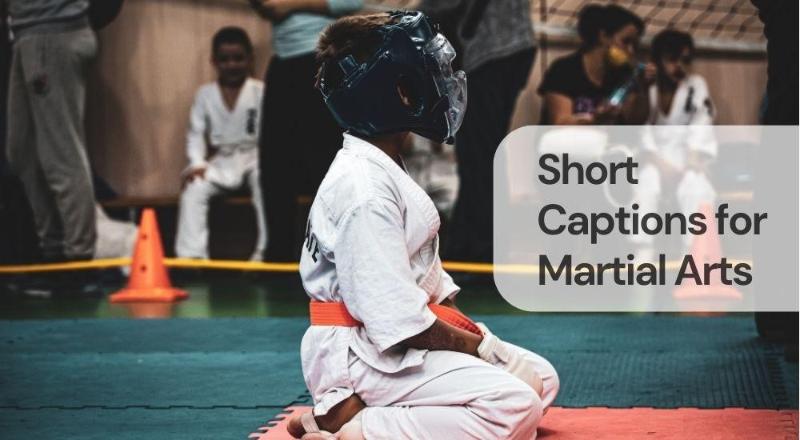 Short captions for martial arts Short captions for martial arts