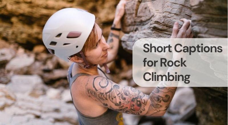Short captions for rock climbing