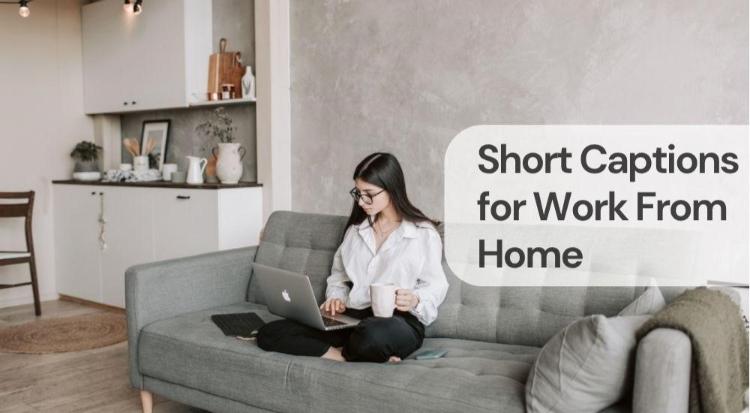 Short captions for work from home