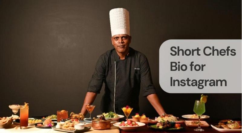 Short chef's bio for instagram