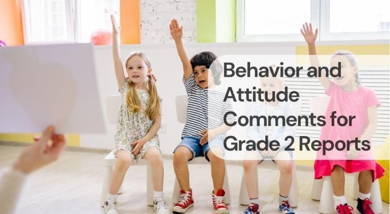 Behavior and attitude comments for grade 2 reports