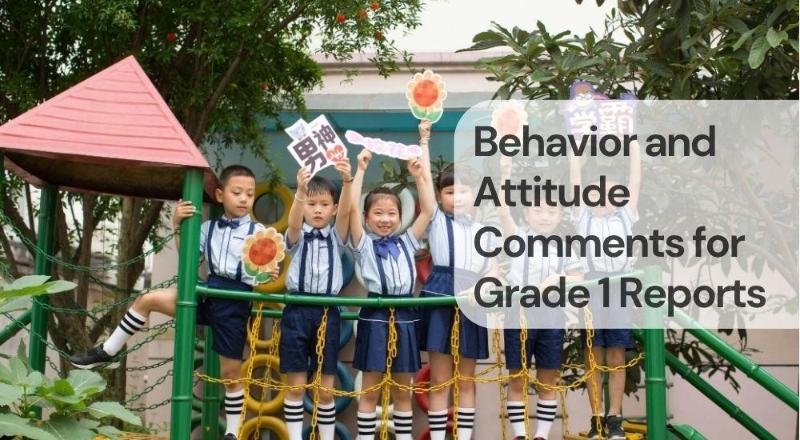 Behaviour and attitude comments for grade 1 reports