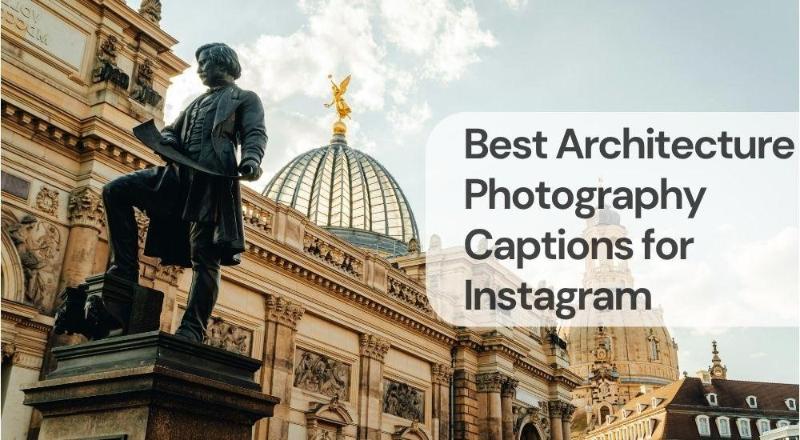 Best architecture photography captions for instagram