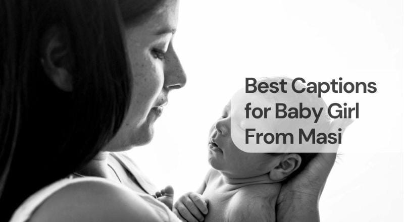 Best captions for baby girl from masi