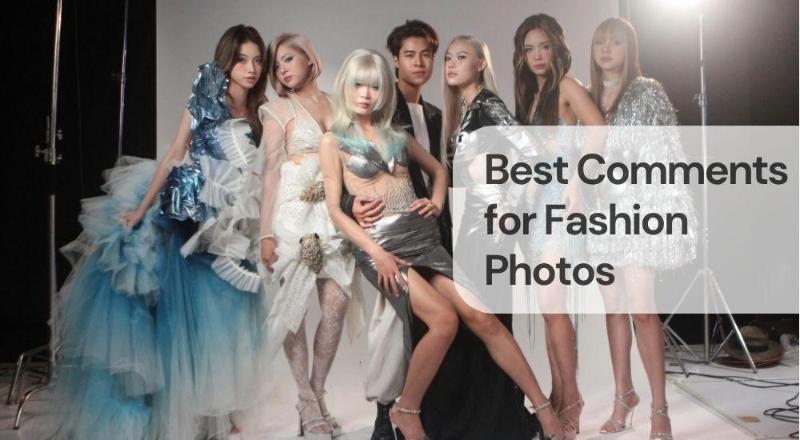 Best comments for fashion photos