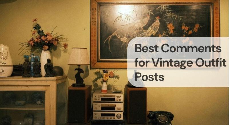 Best comments for vintage outfit posts