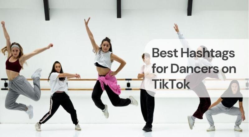 Best hashtags for dancers on tiktok Best hashtags for dancers on tiktok