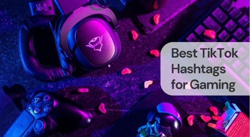 Best tiktok hashtags for gaming