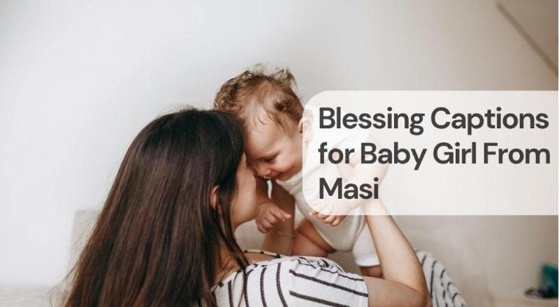 Blessing captions for baby girl from masi